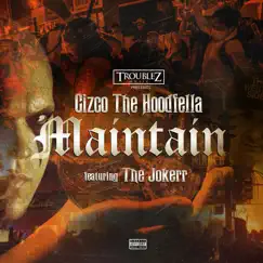 Maintain (feat. The Jokerr) - Single by Cizco the Hoodfella album reviews, ratings, credits