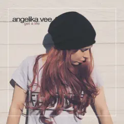 Get a Life - Single by Angelika Vee album reviews, ratings, credits