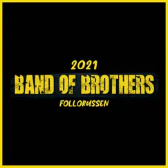 Band of Brothers 2021 (Follorussen) Song Lyrics