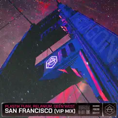 San Francisco (Vip Mix) - Single by Plastik Funk, Relanium & Deen West album reviews, ratings, credits