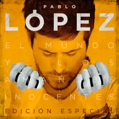 El Mundo Y Los Amantes Inocentes (Edición Especial) by Pablo López album reviews, ratings, credits