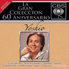 La Gran Colección del 60 Aniversario CBS - Yoshio by Yoshio album reviews, ratings, credits