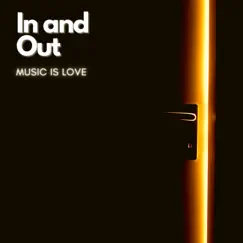 In and Out - Single by Music Is Love album reviews, ratings, credits