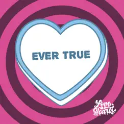 Ever True - Single by Love Hearts album reviews, ratings, credits