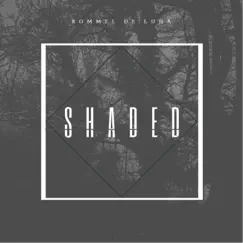 Shaded - Single by Rommel De Luna album reviews, ratings, credits