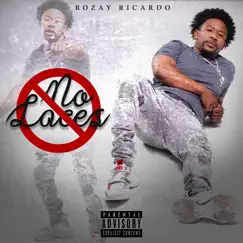 No Laces - Single by Rozay Ricardo album reviews, ratings, credits