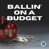 Ballin' on a Budget - Single album lyrics, reviews, download