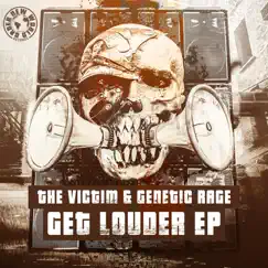 Get Louder - Single by The Victim & Genetic Rage album reviews, ratings, credits