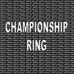 Championship Ring (Sports Edit) [Radio Edit] - Single by Santa Sallet album reviews, ratings, credits