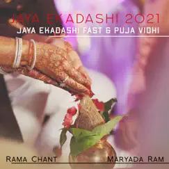 Jaya Ekadashi 2021: Jaya Ekadashi Fast & Puja Vidhi, (जया एकादशी 2021) by Rama Chant & Maryada Ram album reviews, ratings, credits