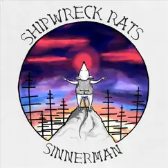 Sinnerman - Single by Shipwreck Rats album reviews, ratings, credits