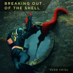 Breaking Out of the Shell by Vlad Crisu album reviews, ratings, credits