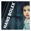 Hans Bolex album lyrics, reviews, download