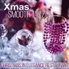 Xmas Jazz - Christmas in Elegance Restaurant Music, Dinner Family, Relaxing Lounge Chill, Instrumental Soft Jazz and Piano Bar Music Moods album lyrics, reviews, download