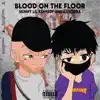 Blood on the Floor (feat. Iluvtora) - Single album lyrics, reviews, download