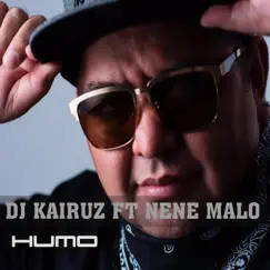 Humo (feat. Nene Malo) - Single by DJ Kairuz album reviews, ratings, credits