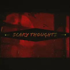 Scary Thoughts Song Lyrics