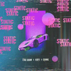 Static - Single by Eva Shaw, Kofi & Ching album reviews, ratings, credits