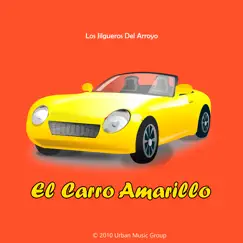 El Carro Amarillo by Los Jilgueros del Arroyo album reviews, ratings, credits