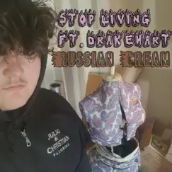 Russian Cream (feat. DRAKEHART) - Single by STOP LIVING album reviews, ratings, credits