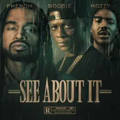 See About It - Single by Phenom, Boosie & Mozzy album reviews, ratings, credits