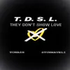 T.D.S.L. They Don't Show Love (feat. Stunnaveli) - Single album lyrics, reviews, download