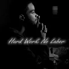 Hard Work No Labor Intro Song Lyrics