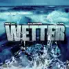 Wetter (feat. Kalan frfr, & Yah-L) - Single album lyrics, reviews, download