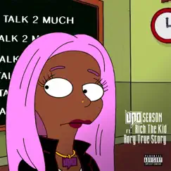Talk 2 Much (feat. Rich The Kid & Rory True Story) - Single by Uno Season album reviews, ratings, credits