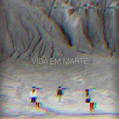 Vida em Marte - Single by Diego Dias album reviews, ratings, credits