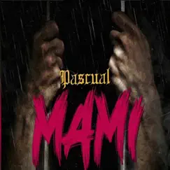 Mami - Single by Pascual album reviews, ratings, credits