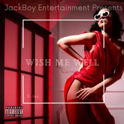 Wish Me Well - Single by D-Jay album reviews, ratings, credits