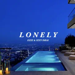 Lonely - Single by Ezzi & Izzy Drai album reviews, ratings, credits