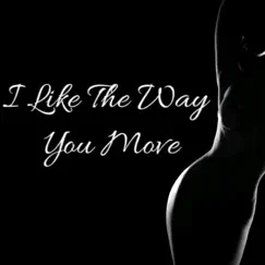 I Like the Way You Move (feat. KaSandra Dee) - Single by Choice album reviews, ratings, credits