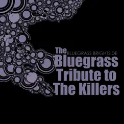 Bluegrass Brightside: The Bluegrass Tribute To the Killers by Pickin' On Series album reviews, ratings, credits