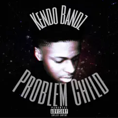 Problem Child by Kendo Bandz album reviews, ratings, credits