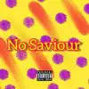 No Saviour - Single album lyrics, reviews, download