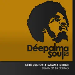 Summer Breezing (Extended Mix) - Single by Sebb Junior & Sammy Deuce album reviews, ratings, credits