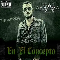EN EL CONCEPTO (TRAP CORRIDOS) - EP by Edgar Amaya album reviews, ratings, credits