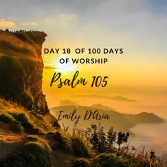 Psalm 105 Day 18 of 100 Days of Worship - EP by Emily D'aria album reviews, ratings, credits