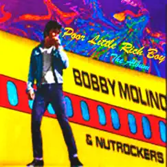 Poor Little Rich Boy - the Album by Bobby Molino & The Nutrockers album reviews, ratings, credits