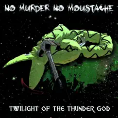 Twilight of the Thunder God - Single by No Murder No Moustache album reviews, ratings, credits
