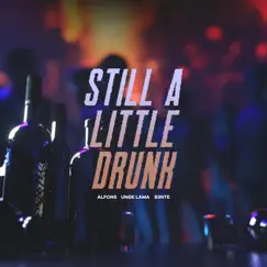 Still a Little Drunk - Single by Alfons, B3nte & Unge Lama album reviews, ratings, credits