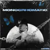 MONOCHROMATIC album lyrics, reviews, download