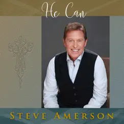 He Can - Single by Steve Amerson album reviews, ratings, credits