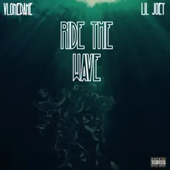 Ride the Wave - Single by Vlonedame & Lil Joey album reviews, ratings, credits