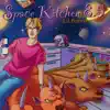 Space Kitchen 8,5 album lyrics, reviews, download