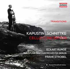 Kapustin & Schnittke: Cello Concertos by Eckart Runge, Rundfunk-Sinfonieorchester Berlin & Frank Strobel album reviews, ratings, credits