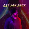 Get You Back - Single album lyrics, reviews, download