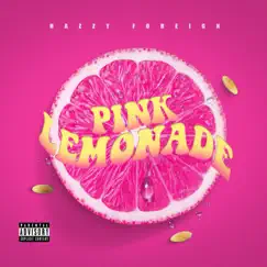 Pink Lemonade - Single by Hazzy Foreign album reviews, ratings, credits